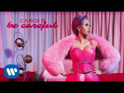 Be Careful by Cardi B