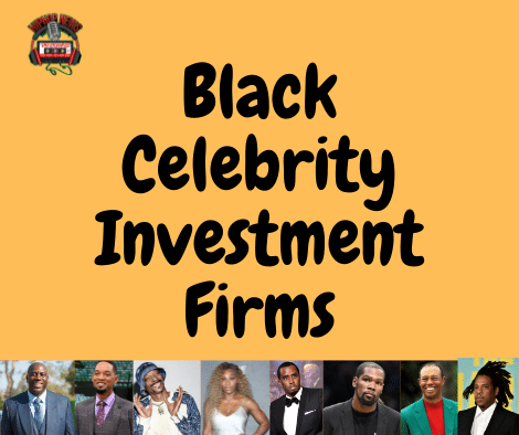 Black Celebrities With Their Own Investment Firms!!!