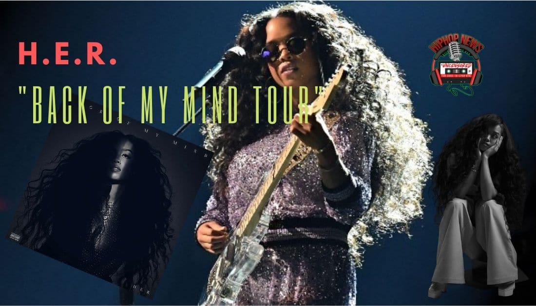 H.E.R. ‘Back Of My Mind’ Tour Gets New Leg!!!!