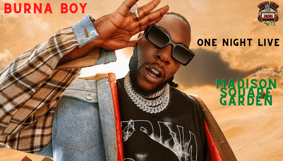 Burna Boy’s Concert Is At Madison Square Garden