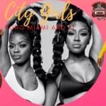City Girls Make Comback With ‘Top Notch’!!!!