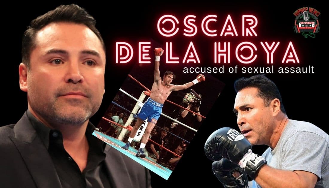 Osca De La Hoya Accused Of Sexual Assault