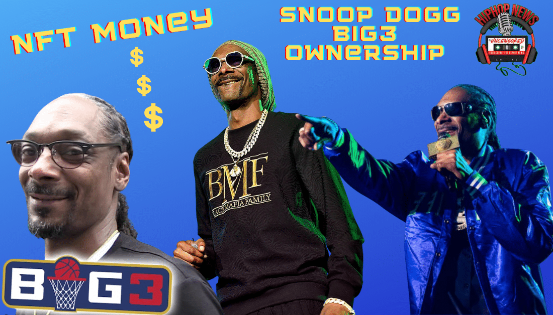 Snoop Buys Into The BIG3 League