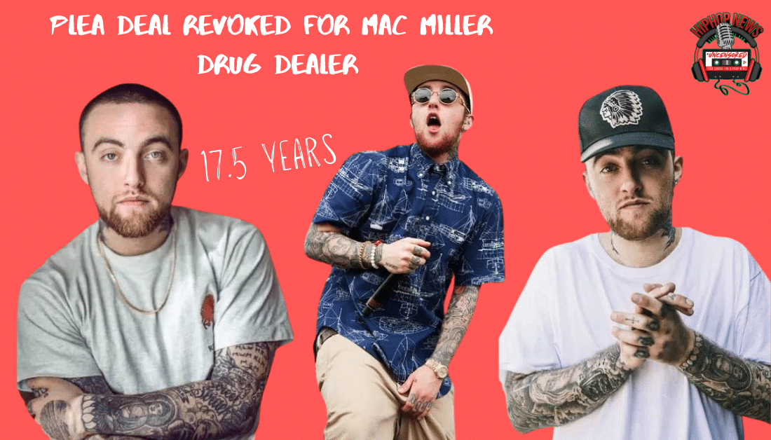 Mac Miller Drug Dealer Has Plea Deal Revoked