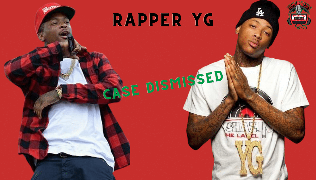 YG’s Robbery Case Has Been Dismissed