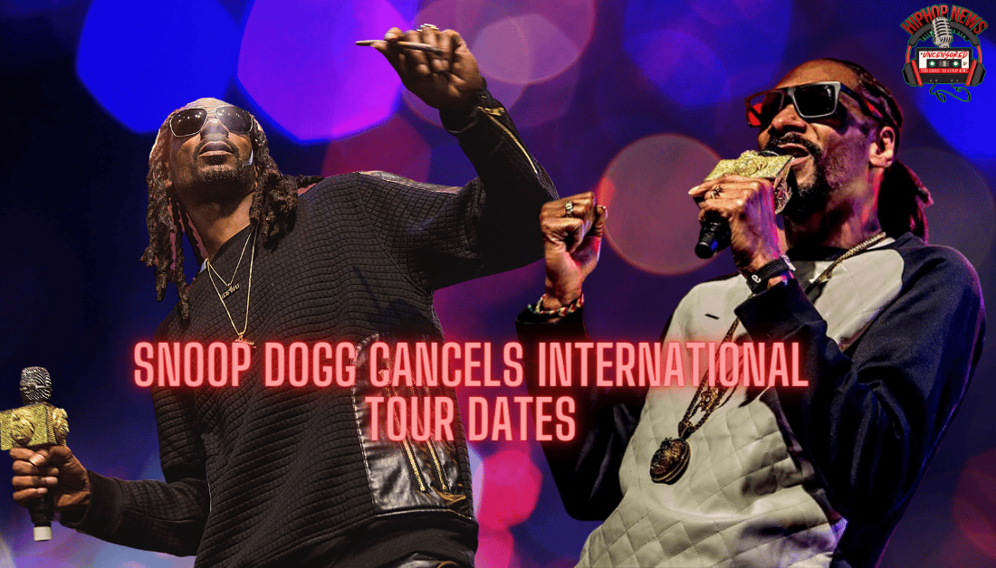 Snoop Dogg Cancels International Tour Dates