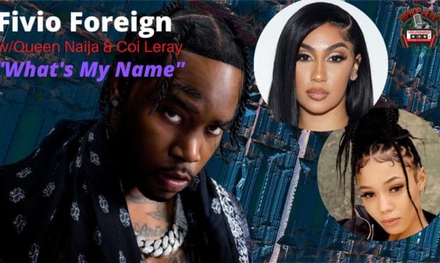 Fivio Foreign, Queen Naija ‘What’s My Name’