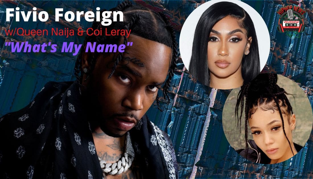 Fivio Foreign Queen Naija Whats My Name Hip Hop News Uncensored