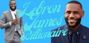 Basketball Star Lebron James Becomes Billionaire!!!!!