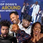 Snoop Dogg ‘F*cn Around’ Comedy Special