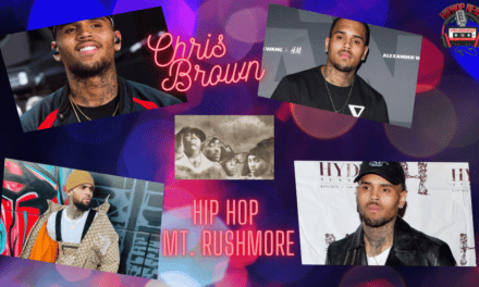 Chris Brown’s Official Hip Hop Mt. Rushmore