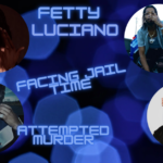 Fetty Luciano Arrested For Triple Shooting