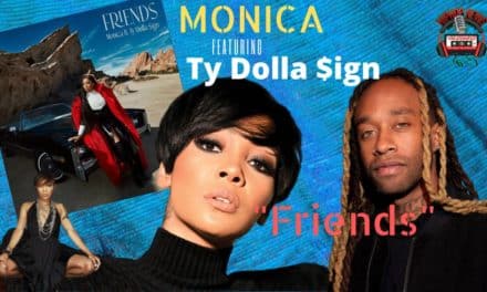 Monica and Ty Dolla $ign Talking ‘Friends’