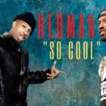 Redman Is ‘So Cool’ In New Visual