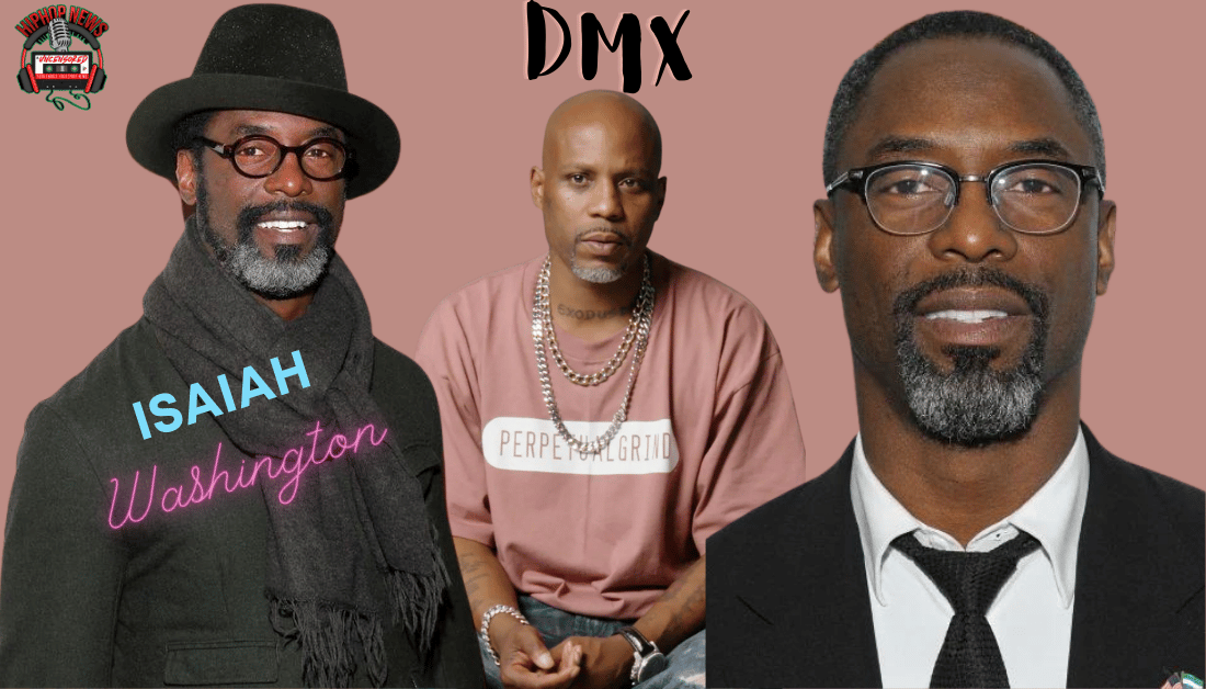 Isaiah Washington’s Insight On DMX