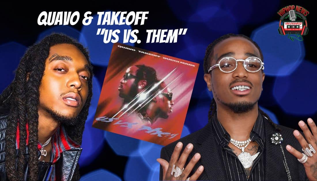 Quavo and Takeoff Drop ‘Us vs. Them’