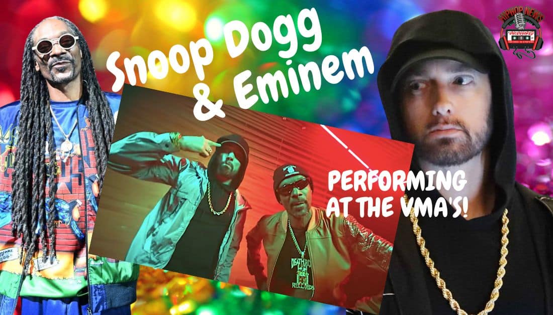 Snoop Dogg and Eminem Performing At VMA’s!!!