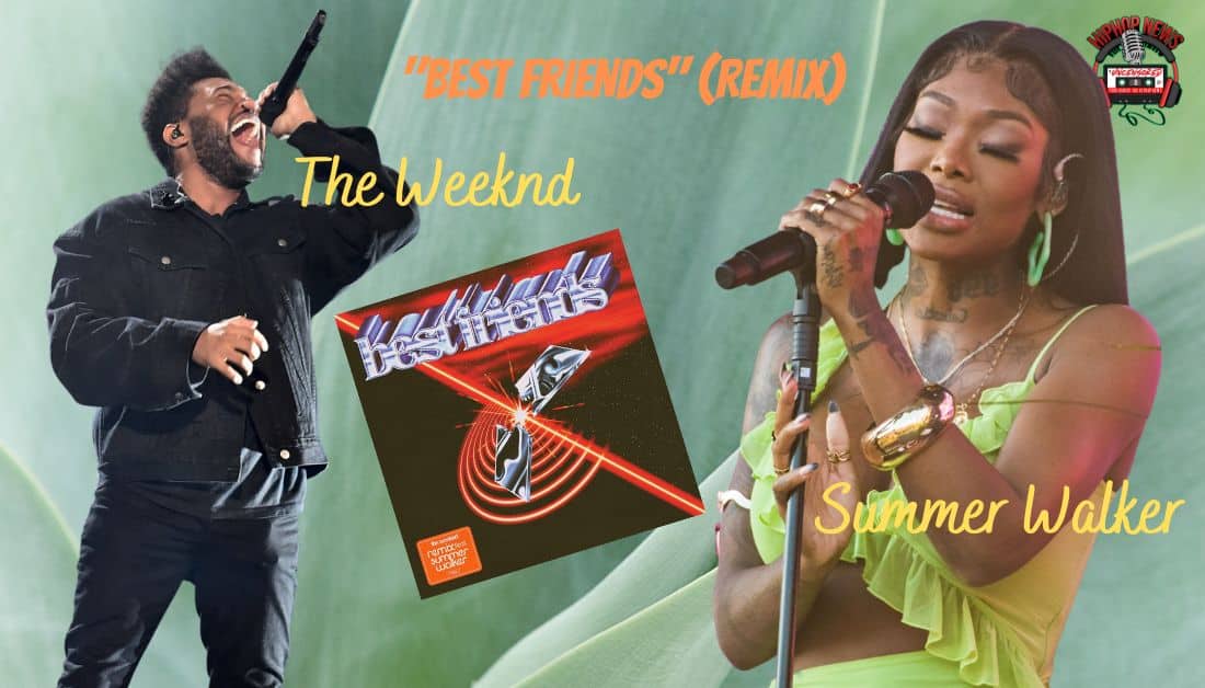The Weeknd And Summer Walker Remix Of ‘Best Friends’