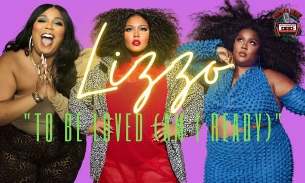 Lizzo Releases ‘2 Be Loved (Am I Ready)’