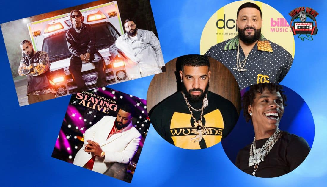 DJ Khaled Staying Alive With Drake, Lil Baby