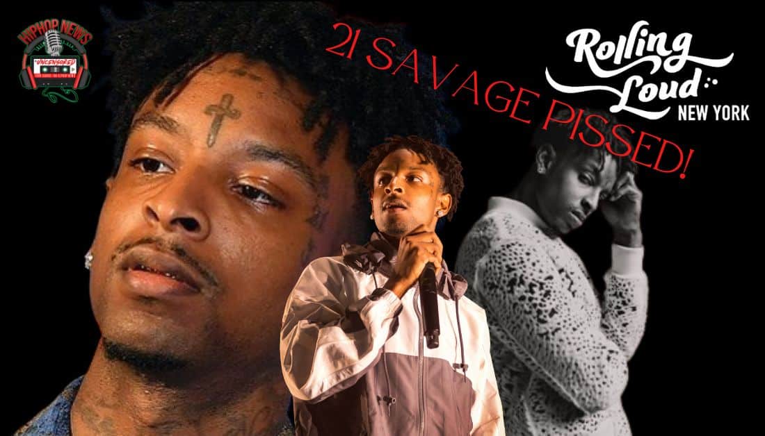 21 Savage Pissed Off At Rolling Loud!!!