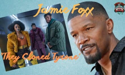 Jamie Foxx: ‘They Cloned Tyrone’