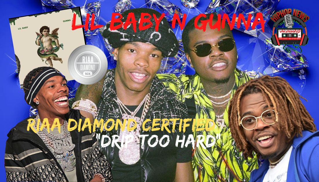 Lil Baby And Gunna Go Diamond Certified