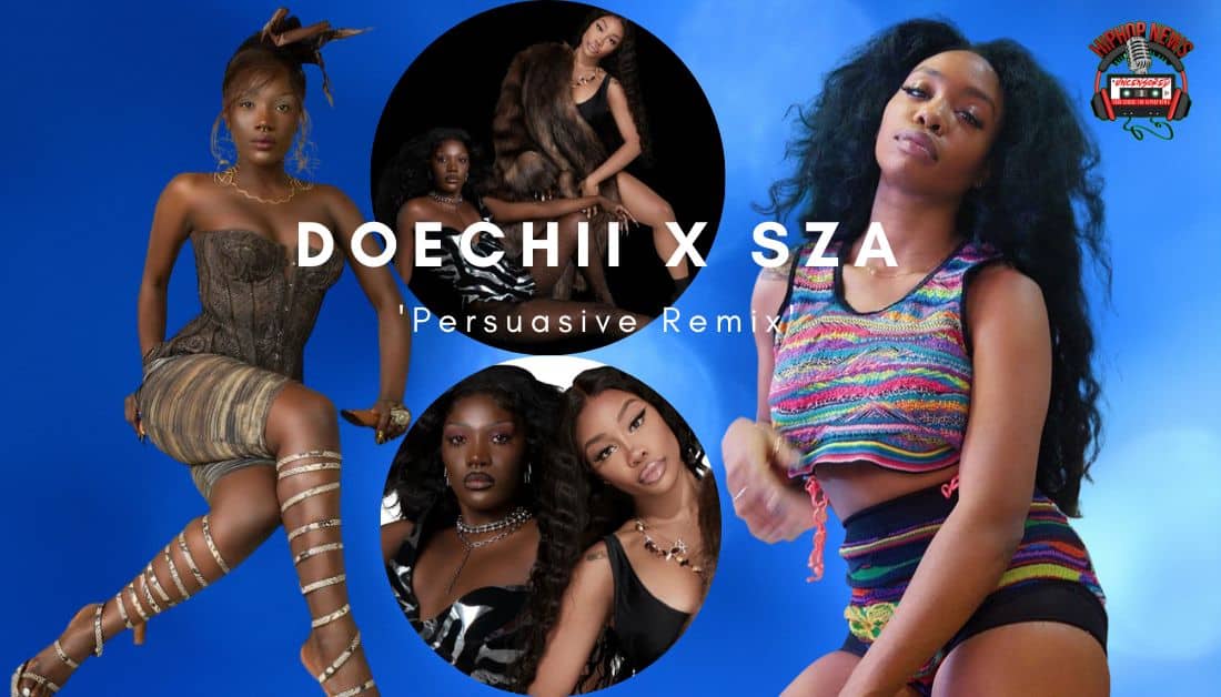 Doechii And Sza Release Vid For Persuasive Remix Hip Hop News Uncensored