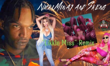Nicki Minaj Likkle Miss Remix With Skeng
