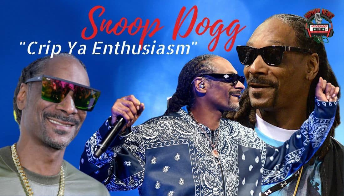 Snoop Dogg Releases ‘Crip Ya Enthusiasm’ Vid