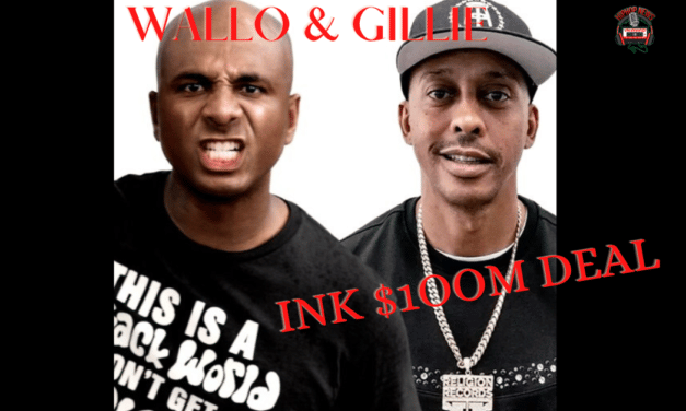 Did Wallo & Gillie Ink $100 M Deal?