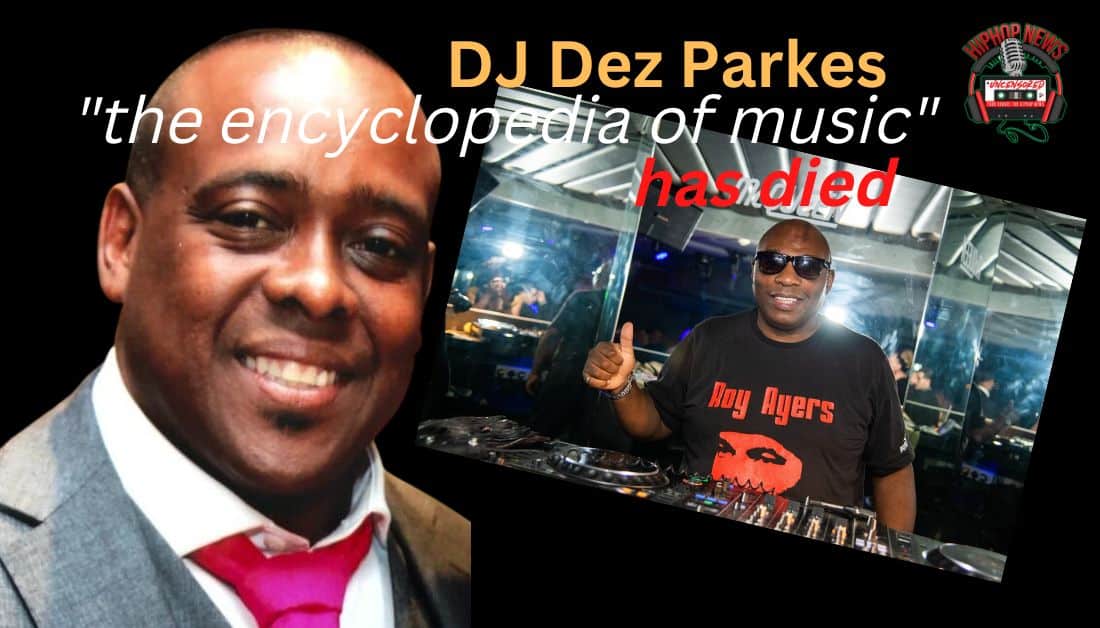 DJ Dez Parkes Has Died!!