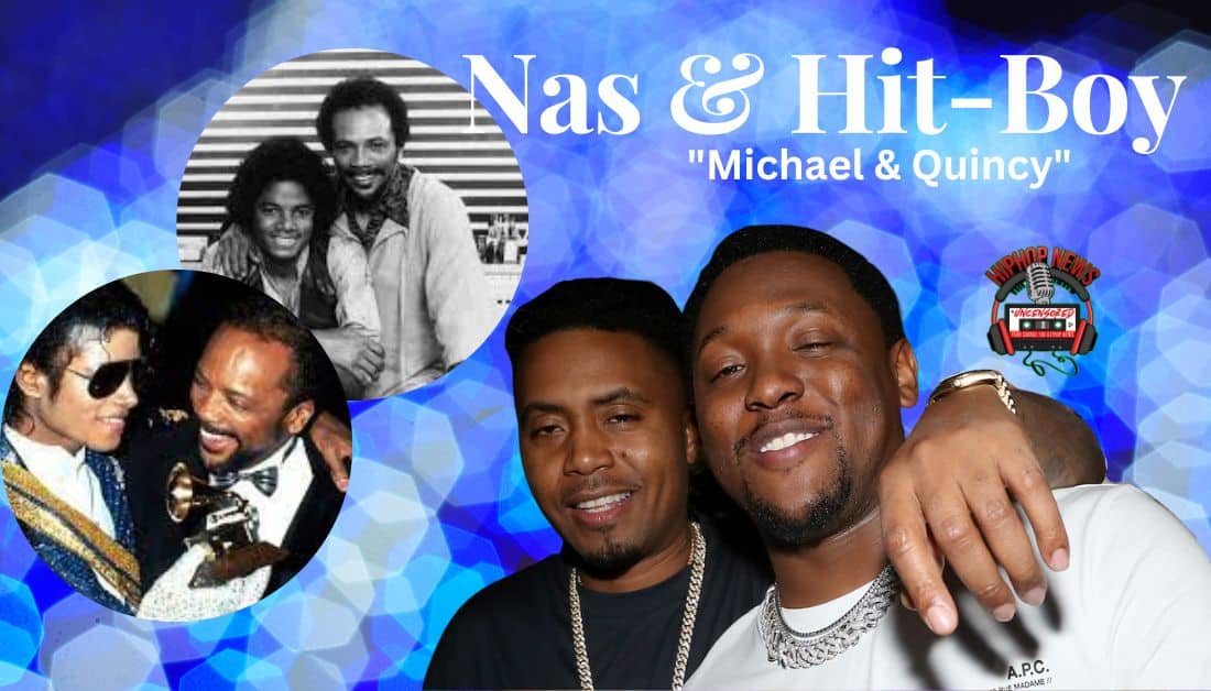 Nas and Hit-Boy Channel ‘Michael & Quincy’