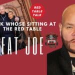 Fat Joe Opens Up On Red Table Talk