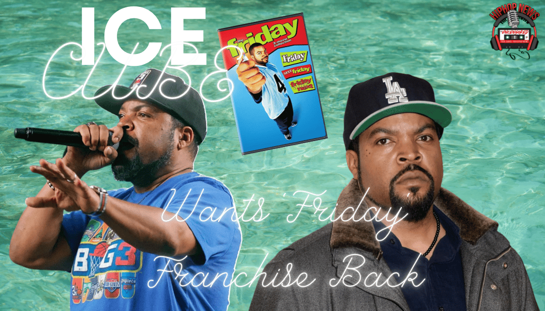 Ice Cube Wants Control Of Friday Franchise