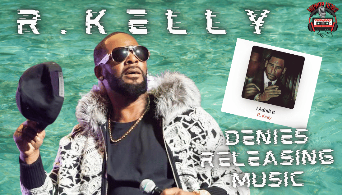 R. Kelly Denies Releasing Music
