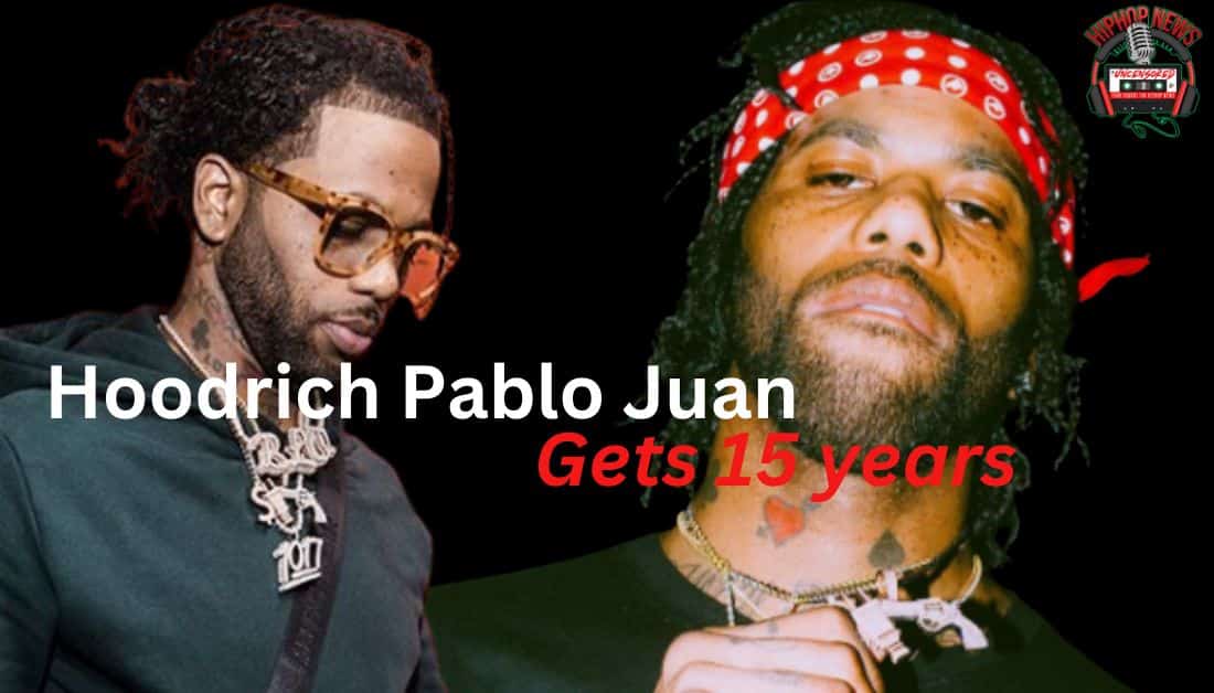 Hoodrich Pablo Juan Gets 15 Years