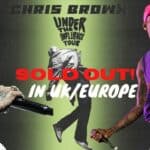Chris Brown Sells Out UK/Europe Tour