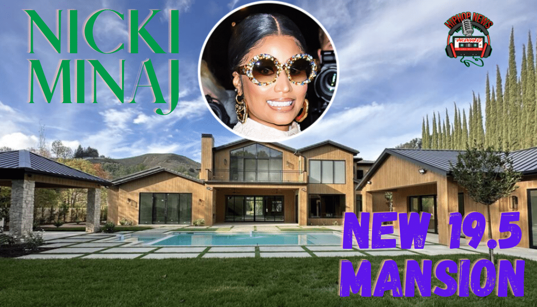 Nicki Minaj Bought A $19.5 M Mansion