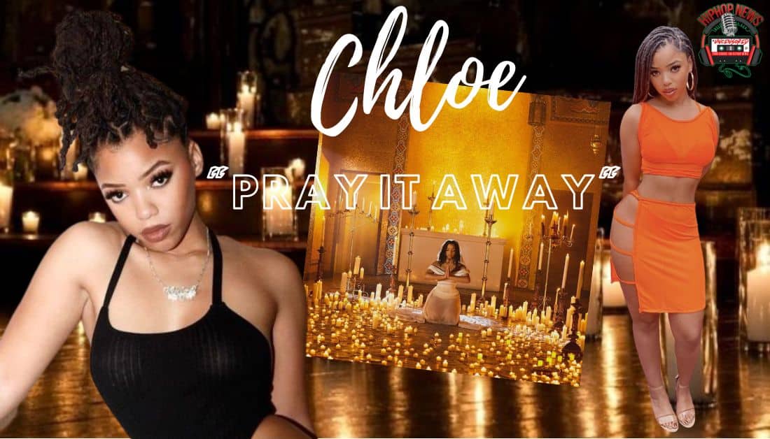 Chloe Releases ‘Pray It Away’