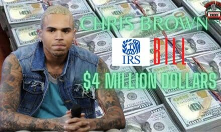 Chris Brown Owes IRS $4 Million Dollars
