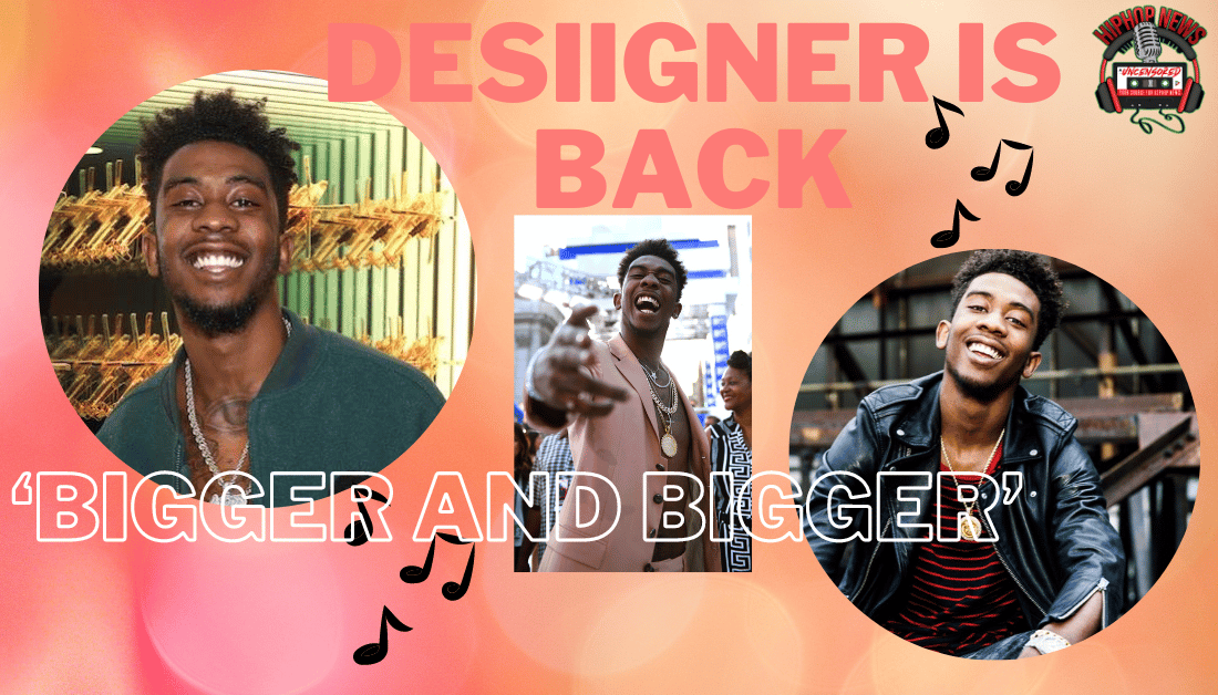 Desiigner Returns ‘Bigger And Bigger’