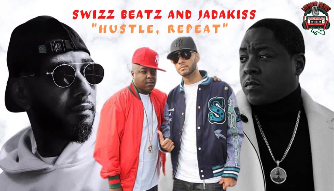 Swizz Beatz and Jadakiss On “Hustle, Repeat”