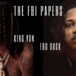 King Von And FBG Duck In FBI Documents