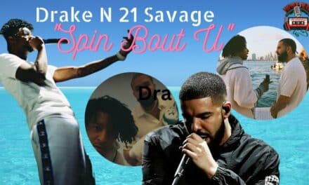 Drake N 21 Savage In “Spin Bout U”