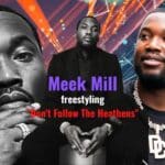 Meek Mill Shares ‘Don’t Follow The Heathens Freestyle’