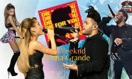 The Weeknd And Ariana Grande’s ‘Die For You’ #1