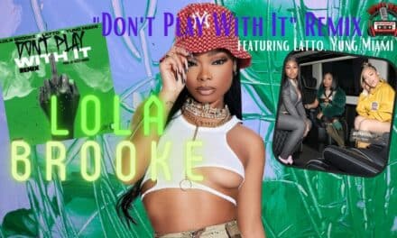 Lola Brooke Remix Drops For ‘Don’t Play With It’