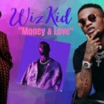 WizKid Gives His Take On ‘Money & Love’