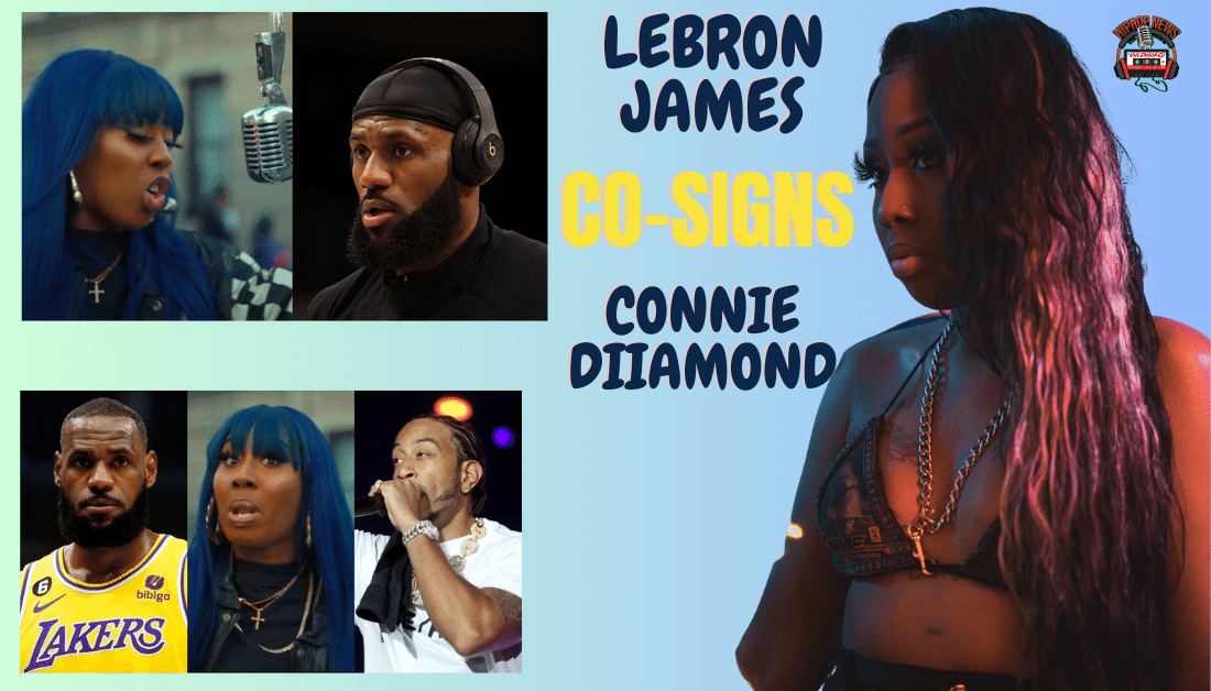 LeBron James Co-Signs Bronx Rapper Connie Diiamond